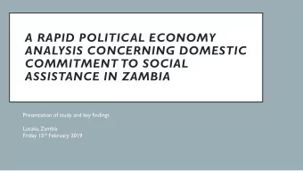 A RAPID POLITICAL ECONOMY  ANALYSIS CONCERNING DOMESTIC  COMMITMENT TO SOCIAL  ASSISTANCE IN ZAMBIA