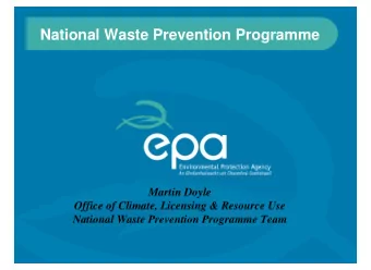 National Waste Prevention Programme  Martin Doyle  Office of Climate, Licensing &amp; Resource Use