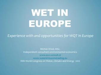 WET IN  EUROPE  Experience with and opportunities for WQT in Europe  Michiel Wind, MSc.