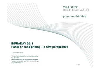 INFRADAY 2011  Panel on road pricing  a new perspective  7 October 2011, Berlin  Waldeck