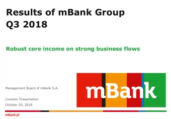 Results of mBank Group  Q3 2018  Robust core income on strong business flows  Management Board of