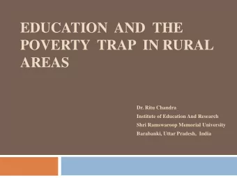 EDUCATION AND  THE  POVERTY TRAP  IN RURAL  AREAS  Dr. Ritu Chandra  Institute of Education And