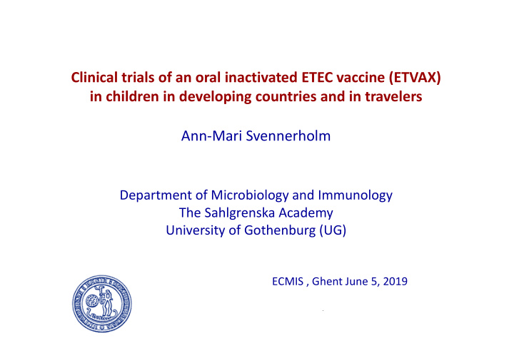 clinical trials of an oral inactivated etec vaccine etvax
