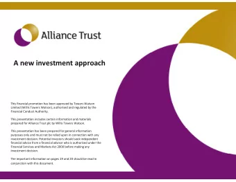A new investment approach This financial promotion has been approved by Towers Watson Limited