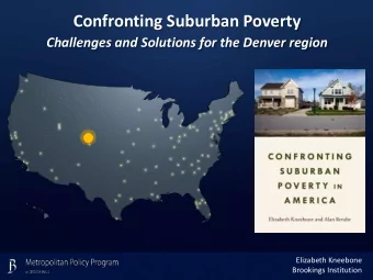 Confronting Suburban Poverty Challenges and Solutions for the Denver region  Elizabeth Kneebone