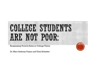 Reassessing Poverty Rates in College Towns  Dr. Marc Anthony Fusaro and Tami Schaefer  County