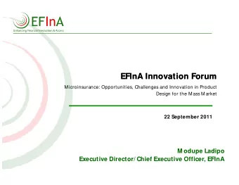 EFInA Innovation Forum  EFInA Innovation Forum  M icroinsurance: Opportunities, Challenges and