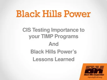 Black Hills Power  CIS Testing Importance to  your TIMP Programs  And  Black Hills Powers