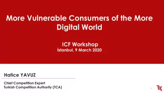 More Vulnerable Consumers of the More  Digital World  ICF Workshop stanbul, 9 March 2020  Hatice