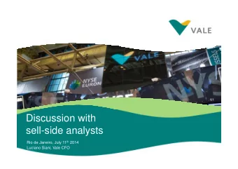 Discussion with  sell-side analysts Rio de Janeiro, July 11 th 2014 J l 11 th 2014  Ri  d  J  i
