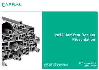 2012 Half Year Results  Presentation 22 nd August 2012 21 August 2012  This presentation includes