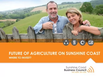 FUTURE OF AGRICULTURE ON SUNSHINE COAST  WHERE TO INVEST?  WELCOME TO CONFERENCE  Ms Sandy