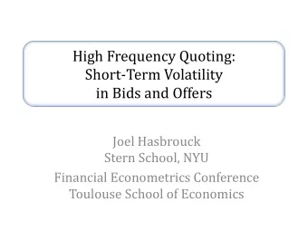 High Frequency Quoting:  Short-Term Volatility  in Bids and Offers  Joel Hasbrouck  Stern School,