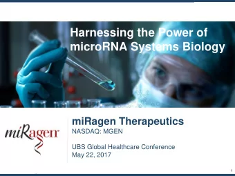 microRNA Systems Biology  miRagen Therapeutics  NASDAQ: MGEN  UBS Global Healthcare Conference  May