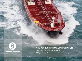 ARDMORE SHIPPING CORPORATION  Investor Day Presentation  May 25, 2016  Disclaimer This presentation