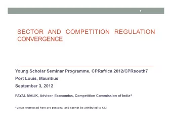 SECTOR AND COMPETITION REGULATION  CONVERGENCE    Young Scholar Seminar Programme, CPRafrica