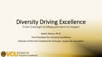 Div  Diver  ersity Driving Ex  sity Driving Excellence  cellence  From Concept to Measurement to