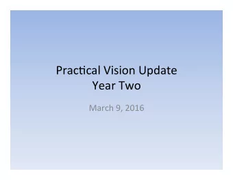 Prac%cal Vision Update  Year Two  March 9, 2016  Water Board Program  Accomplishments  2015  2015