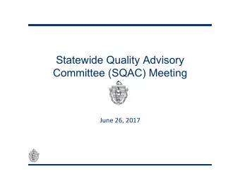 Statewide Quality Advisory Committee (SQAC) Meeting  June  26,  2017    Agenda  Welcome