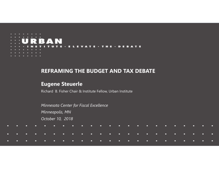 reframing the budget and tax debate eugene steuerle
