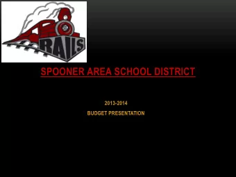 SPOONER AREA SCHOOL DISTRICT  2013-2014  BUDGET PRESENTATION  OVERVIEW    SAGE has increased