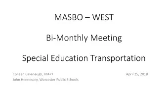 MASBO  WEST  Bi-Monthly Meeting  Special Education Transportation  Colleen Cavanaugh, MAPT
