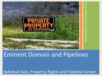 Eminent Domain and Pipelines  Rebekah Sale, Property Rights and Pipeline Center  THE FIFTH