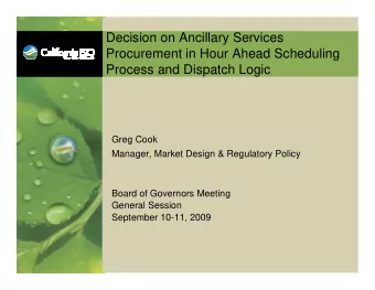 Decision on Ancillary Services  Procurement in Hour Ahead Scheduling  Process and Dispatch Logic
