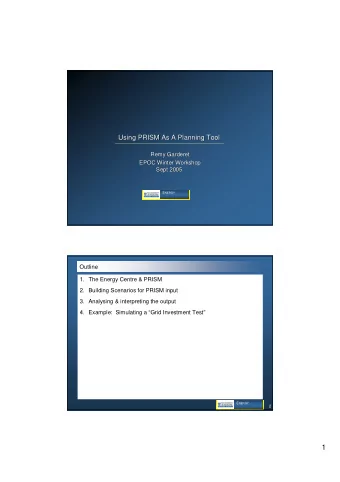 1  The Energy Centre and PRISM  About the Energy Centre at University of Auckland   Goal is to