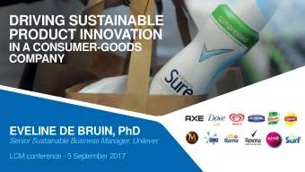 PRODUCT INNOVATION  IN A CONSUMER-GOODS  COMPANY  EVELINE DE BRUIN, PhD  Senior Sustainable