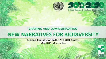 NEW NARRATIVES FOR BIODIVERSITY  Regional Consultation on the Post-2020 Process  May 2019,