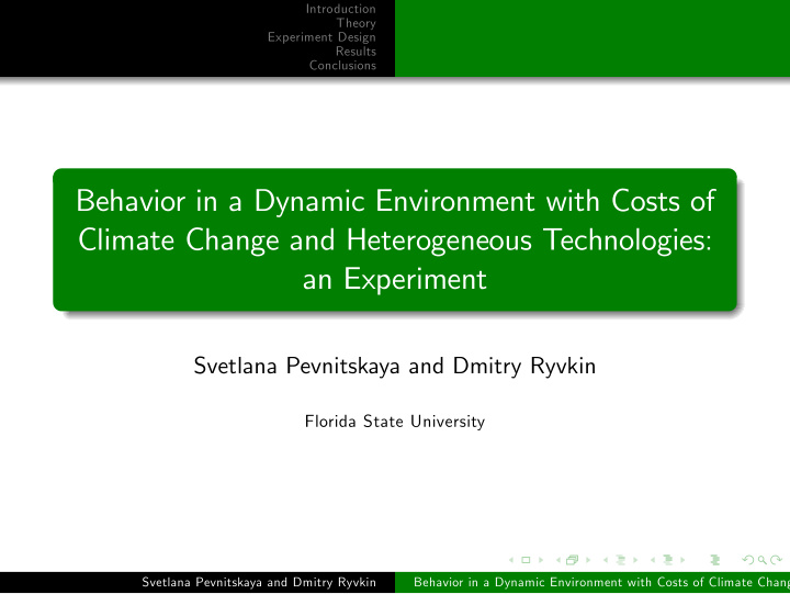 behavior in a dynamic environment with costs of climate