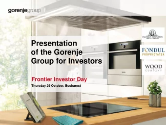 Presentation  of the Gorenje  Group for Investors  Frontier Investor Day  Thursday 29 October,