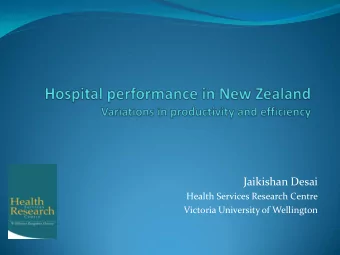 Jaikishan Desai  Health Services Research Centre  Victoria University of Wellington  Productivity
