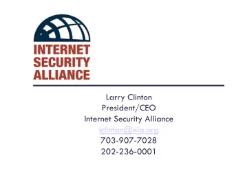 Larry Clinton  President/CEO  Internet Security Alliance  lclinton@eia.org  703-907-7028