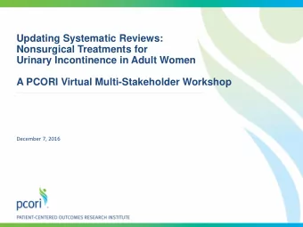 Urinary Incontinence in Adult Women  A PCORI Virtual Multi-Stakeholder Workshop  December 7, 2016