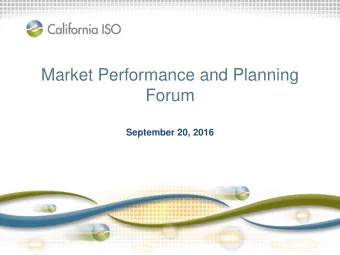 Market Performance and Planning  Forum  September 20, 2016  Objective: Enable dialogue on