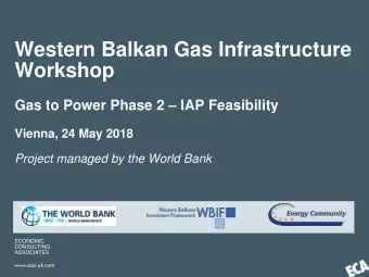 Western Balkan Gas Infrastructure  Workshop Gas to Power Phase 2  IAP Feasibility  Vienna, 24