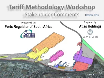 Tariff Methodology Workshop  Stakeholder Comments  October 2016  Prepared by:  Presented to:  Atlas