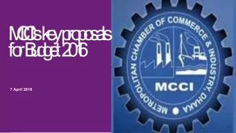 M  C  C  I  s  k  e  y  p  r  o  p  o  s  a  ls  fo  r  B  u  d  g  e  t 2  0  1  6  7 April