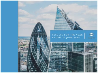 R E S U LT S  F O R  T H E  Y E A R  E N D E D  3 0  J U N E  2 0 1 9  This presentation does not