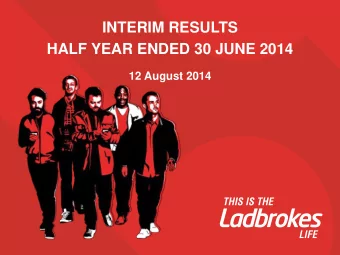 INTERIM RESULTS  HALF YEAR ENDED 30 JUNE 2014  12 August 2014  Disclaimer  Certain statements