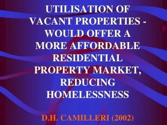 MORE AFFORDABLE  RESIDENTIAL  PROPERTY MARKET,  REDUCING  HOMELESSNESS  D.H. CAMILLERI (2002)