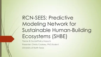 RCN-SEES: Predictive  Modeling Network for  Sustainable Human-Building  Ecosystems (SHBE)  Theme