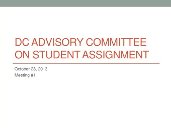 DC ADVISORY COMMITTEE  ON STUDENT ASSIGNMENT  October 28, 2013  Meeting #1 Goals for Todays