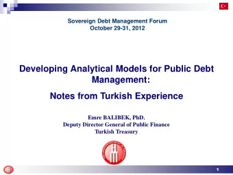 Developing Analytical Models for Public Debt  Management:  Notes from Turkish Experience  Emre