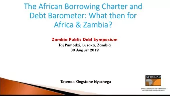 The African Borrowing Charter and  Debt Barometer: What then for  Africa &amp; Zambia?  Zambia