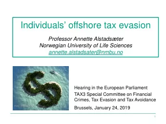 Individuals  offshore tax evasion  Professor Annette Alstadster  Norwegian University of Life