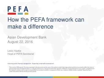 make a difference  Asian Development Bank  August 22, 2016  Lewis Hawke  Head of PEFA Secretariat