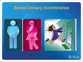 Stress Urinary incontinence  Male and Female  Inject Control    Stress urinary incontinence